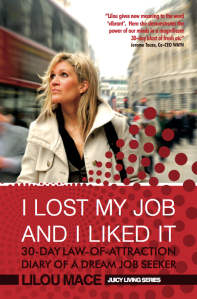 The front cover of "I LOST MY JOB AND I LIKED IT: 30-Day Law-of-Attraction Diary of a Dream Job Seeker"