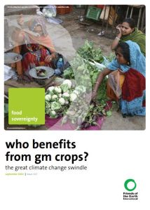 Who benefits from GM crops? A Friends of the Earth report.